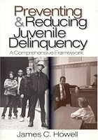 Preventing and Reducing Juvenile Delinquency: A Comprehensive Framework