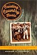 Creating Country Music: Fabricating Authenticity