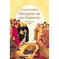 �bergebt sie den Flammen: Historischer Roman