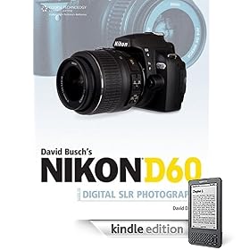 David Busch's Nikon D60 Guide to Digital SLR Photography, 1st Edition