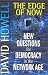 The Edge of Now: New Questions for Democracy in a Precarious World