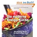 Die moderne Kneipp-K�che: 100 Jahreszeiten-Rezepte mit dem Gesundheits-Plus