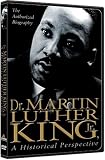 Dr. Martin Luther King, Jr.: A Historical Perspective