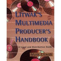 Litwak's Multimedia Producer's Handbook: A Legal and Distribution Guide