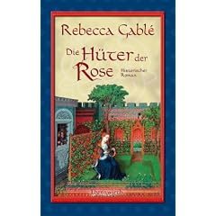 Die Hüter der Rose (Gebundene Ausgabe)