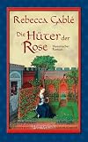 Die H�ter der Rose - Rebecca Gable