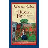 Die H�ter der Rose: Historischer Roman: Waringham Trilogie 2von "Rebecca Gabl�"