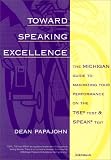 Toward Speaking Excellence: The Michigan Guide to Maximizing Your Performance on the TSE (R) Test and SPEAK (R) Test