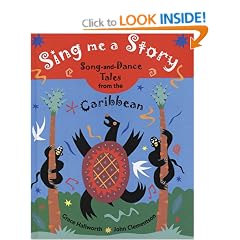 Sing Me a Story!: Song and Dance Tales from the Caribbean: Song and Dance Stories from the Caribbean