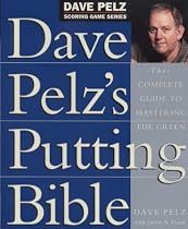 Dave Pelz's Putting Bible