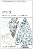 Lithics (Cambridge Manuals in Archaeology)
