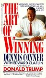 The Art of Winning: America's Most Successful Competitor Shows How To Motivate-And Win-In Business And In Life! (Art of Winning)
