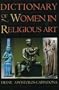 Dictionary of Women in Religious Art