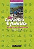 52 balades en famille autour de Marseille : Cap Canaille, Calanques, Sainte-Baume, Côte Bleue