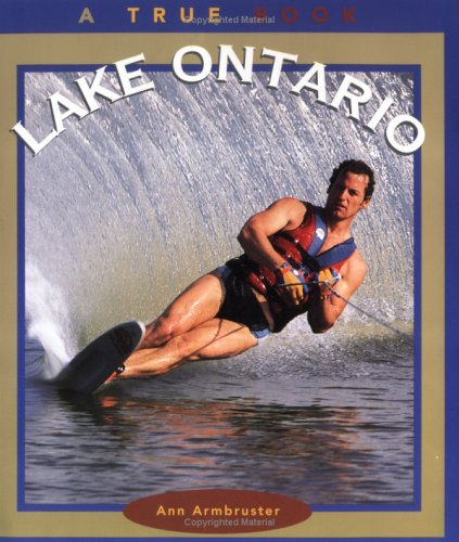 Lake Ontario (True Books: Geography: Great Lakes)