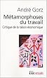 M�tamorphoses du travail : Critique de la raison �conomique