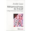 M�tamorphoses du travail : Critique de la raison �conomique