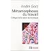 M�tamorphoses du travail : Critique de la raison �conomique