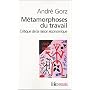 M�tamorphoses du travail : Critique de la raison �conomique
