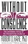 Without Conscience: The Disturbing World of the Psychopaths Among Us