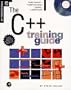 C++ Training Guide, Revised Edition: Revised Printing