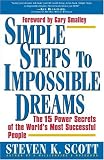 Simple Steps to Impossible Dreams: The 15 Power Secrets of the World's Most Successful People