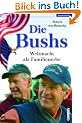 Die Bushs: Weltmacht als Familienerbe