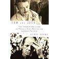 Tom and Jack: The Intertwined Lives of Thomas Hart Benton and Jackson Pollock by Henry Adams