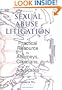 Sexual Abuse Litigation: A Practical Resource for Attorneys, Clinicians, and Advocates