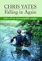 Falling in Again: Tales of an Incorrigible Angler