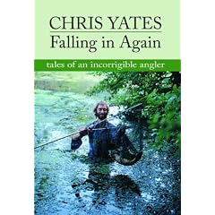 Falling in Again: Tales of an Incorrigible Angler