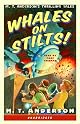 Whales on Stilts (M. T. Anderson's Thrilling Tales)