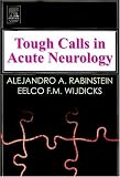 Tough Calls in Acute Neurology