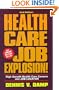 Health Care Job Explosion!: High Growth Health Care Careers and Job Locator