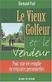 Le Vieux Golfeur et le Vendeur : Pour une vie remplie de r�ussites personnelles
