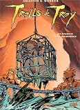 Trolls de Troy, tome 5 : Les Maléfices de la Thaumaturge