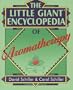 The Little Giant Encyclopedia of Aromatherapy