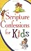 Scriptural Confessions For Kids (The Scripture Confessions Series)