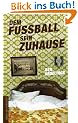 Dem Fu�ball sein Zuhause - P�hlen, Pils und Pokale entlang der B1