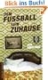 Dem Fu�ball sein Zuhause - P�hlen, Pils und Pokale entlang der B1