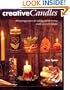 Creative Candles: Over 40 Inspiring Projects for Making and Decorating Candles for Every Occasion