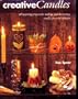 Creative Candles: Over 40 Inspiring Projects for Making and Decorating Candles for Every Occasion