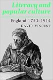 Literacy and Popular Culture: England 1750-1914 (Cambridge Studies in Oral and Literate Culture)