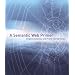 A Semantic Web Primer (Cooperative Information Systems)