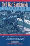 Civil War Battlefields: A Touring Guide