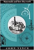 Watermills : and how they work