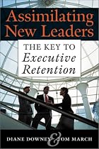 Assimilating New Leaders: The Key to Executive Retention