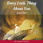 Every Little Thing About You: The Yellow Rose Trilogy, Book 2 | [Lori Wick]
