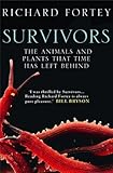 Survivors : the animals and plants that time has left behind