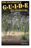 The Alcoholic's Guide to Adventure